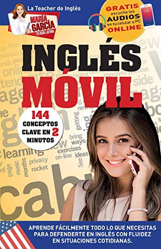 Stock image for Ingls Mvil. 144 conceptos clave en 2 minutos.: Edicin bilinge (Mara Garca, Tu Gua Latina) (Spanish Edition) for sale by Lucky's Textbooks
