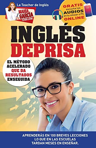 Imagen de archivo de Ingl?s Deprisa: Aprender?s en 100 breves lecciones los que en las escuelas tardan meses en ense?ar (Mar?a Garc?a, Tu Gu?a Latina) (Spanish Edition) a la venta por SecondSale