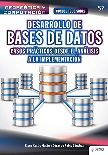 9781681657677: Conoce todo sobre Desarrollo de Bases de Datos: casos prcticos desde el anlisis a la implementacin (Colecciones Abg - Informtica Y Computacin) (Spanish Edition)