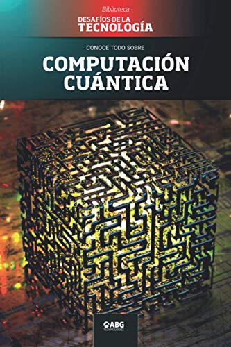 9781681658827: Computacin cuntica: Google vs. IBM, y el superordenador: 14 (Biblioteca: Desafos de la Tecnologa)