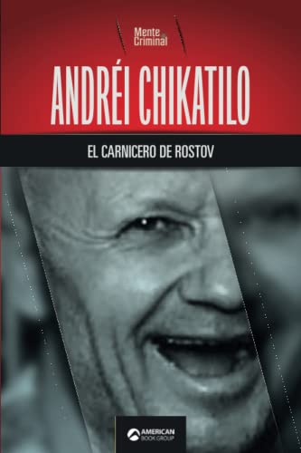 9781681658926: Andri Chikatilo, el carnicero de Rostov (Biblioteca: Mente Criminal)