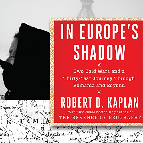 Imagen de archivo de In Europe's Shadow: Two Cold Wars and a Thirty-Years Journey Through Romania and Beyond a la venta por SecondSale