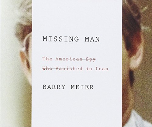 9781681681641: Missing Man: The American Spy Who Vanished in Iran