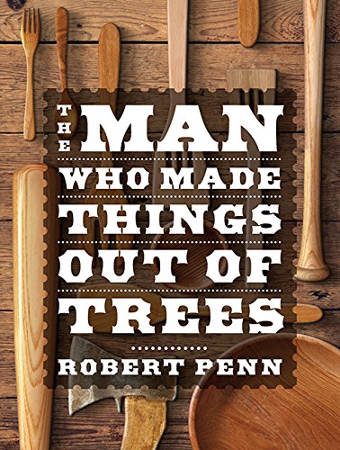 Stock image for The Man Who Made Things Out of Trees for sale by Caspian Books