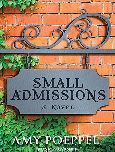 Beispielbild fr Small Admissions: A Novel zum Verkauf von SecondSale