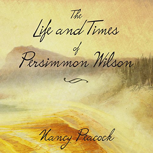 Beispielbild fr The Life and Times of Persimmon Wilson: A Novel zum Verkauf von The Yard Sale Store