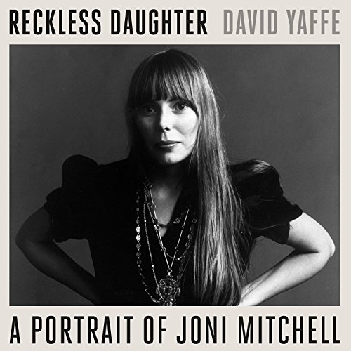 Stock image for Reckless Daughter: A Portrait of Joni Mitchell for sale by SecondSale