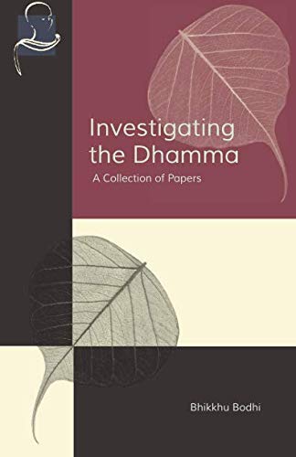 Beispielbild fr Investigating the Dhamma : A Collection of Papers zum Verkauf von Better World Books