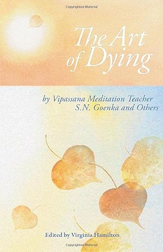 Stock image for The Art of Dying: Talks on Vipassana Meditation as Taught by SN Goenka for sale by Big Bill's Books