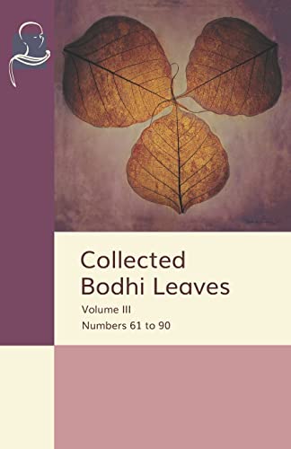 Beispielbild fr Collected Bodhi Leaves Volume III: Numbers 61 to 90 zum Verkauf von Books Unplugged