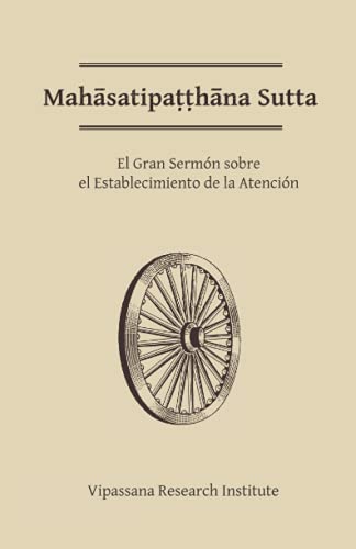 Stock image for Mahasatipatthana Sutta: El Gran Sermn sobre el Establecimiento de la Atencin (Spanish Edition) for sale by GF Books, Inc.