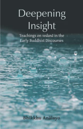 Stock image for Deepening Insight: Teachings on vedan? in the Early Buddhist Discourses for sale by GF Books, Inc.