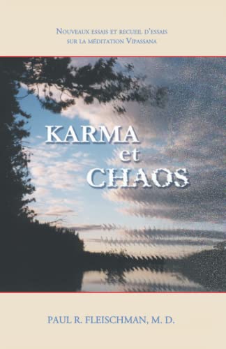 Beispielbild fr Karma et Chaos: Nouveaux essais et recueil d'essais sur la mditation Vipassana (French Edition) zum Verkauf von GF Books, Inc.