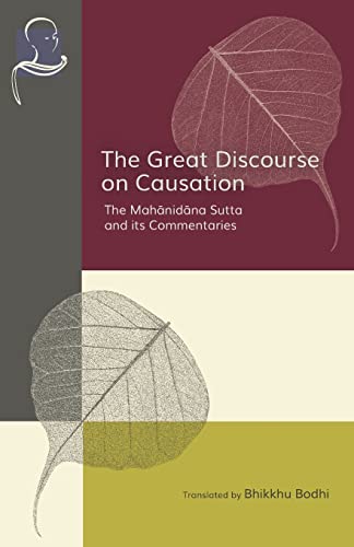 Imagen de archivo de The Great Discourse on Causation: The Mahanidana Sutta and Its Commentaries a la venta por GreatBookPrices