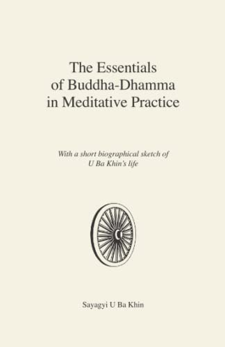 Beispielbild fr The Essentials of Buddha-Dhamma in Meditative Practice zum Verkauf von GF Books, Inc.