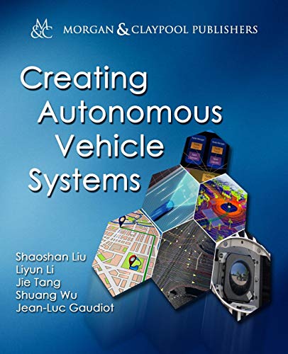 Stock image for Creating Autonomous Vehicle Systems (Synthesis Lectures on Computer Science) for sale by Textbooks_Source