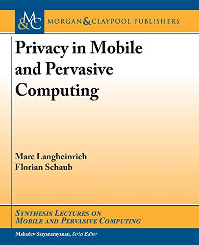 Stock image for Privacy in Mobile and Pervasive Computing (Synthesis Lectures on Mobile and Pervasive Computing) for sale by suffolkbooks