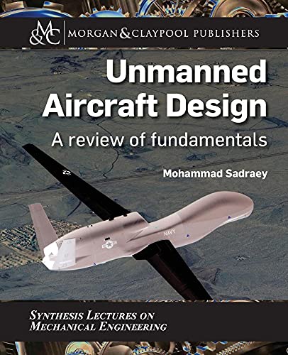 9781681731681: Unmanned Aircraft Design: A Review of Fundamentals (Synthesis Lectures on Mechanical Engineering)