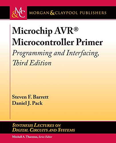 Stock image for Microchip AVR Microcontroller Primer: Programming and Interfacing, Third Edition (Synthesis Lectures on Digital Circuits and Systems) for sale by suffolkbooks