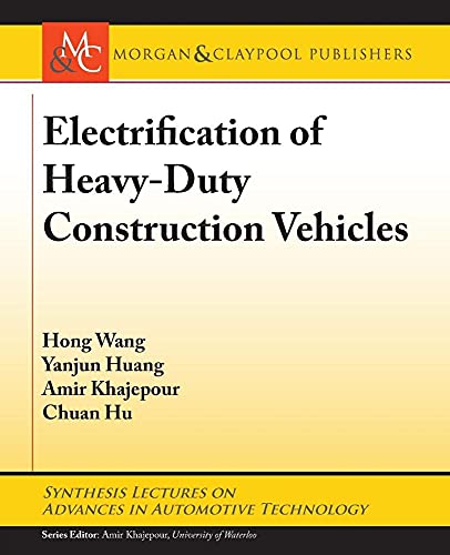 Stock image for Electrification of Heavy-Duty Construction Vehicles (Synthesis Lectures on Advances in Automotive Technology) for sale by suffolkbooks