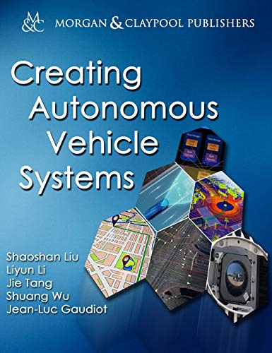 Imagen de archivo de Creating Autonomous Vehicle Systems (Synthesis Lectures on Computer Science) a la venta por HPB-Red