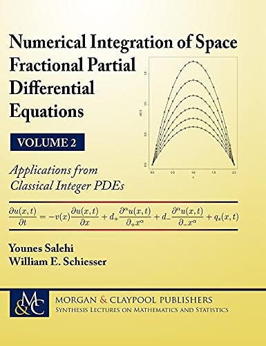 9781681732718: Numerical Integration of Space Fractional Partial Differential Equations, Volume 2: Applications from Classical Integer PDEs (Synthesis Lectures on Mathematics and Statistics)