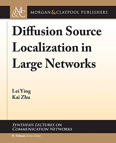 Beispielbild fr Diffusion Source Localization in Large Networks (Synthesis Lectures on Communication Networks) zum Verkauf von suffolkbooks