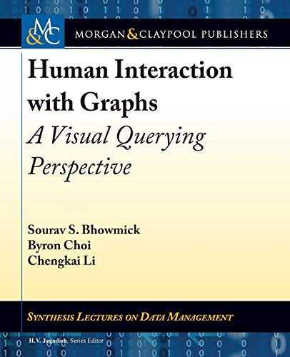 9781681733760: Human Interaction with Graphs: A Visual Querying Perspective (Synthesis Lectures on Data Management)
