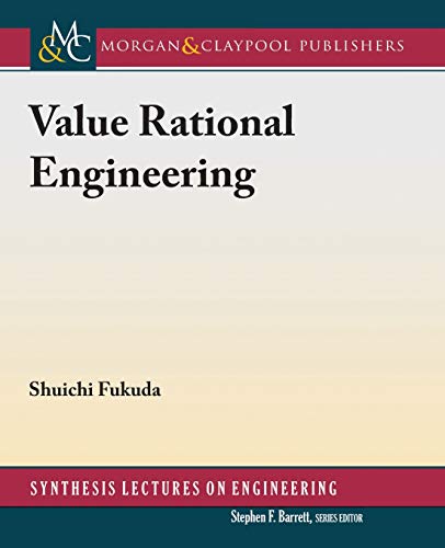 Stock image for Value Rational Engineering (Synthesis Lectures on Engineering) for sale by suffolkbooks