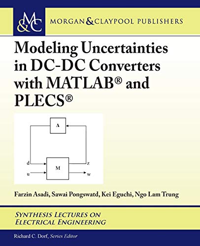 Stock image for Modeling Uncertainties in DC-DC Converters with MATLAB and PLECS (Synthesis Lectures on Electrical Engineering) for sale by suffolkbooks