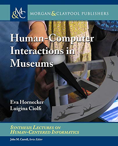 Stock image for Human-Computer Interactions in Museums (Synthesis Lectures on Human-Centered Informatics) for sale by Y-Not-Books