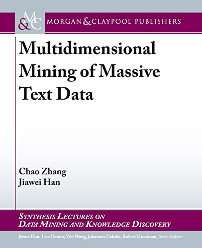 Beispielbild fr Multidimensional Mining of Massive Text Data (Synthesis Lectures on Data Mining and Knowledge Discovery) zum Verkauf von suffolkbooks