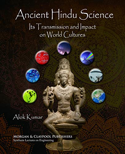 Beispielbild fr Ancient Hindu Science: Its Transmission and Impact on World Cultures (Synthesis Lectures on Engineering) zum Verkauf von Books From California