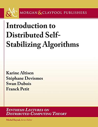 9781681735382: Introduction to Distributed Self-Stabilizing Algorithms (Synthesis Lectures on Distributed Computing Theory)