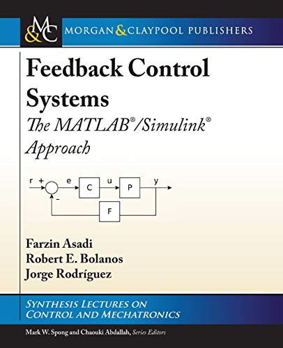 9781681735399: Feedback Control Systems: The MATLAB/Simulink Approach (Synthesis Lectures on Control and Mechatronics)