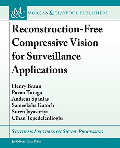 9781681735542: Reconstruction-Free Compressive Vision for Surveillance Applications (Synthesis Lectures on Signal Processing)