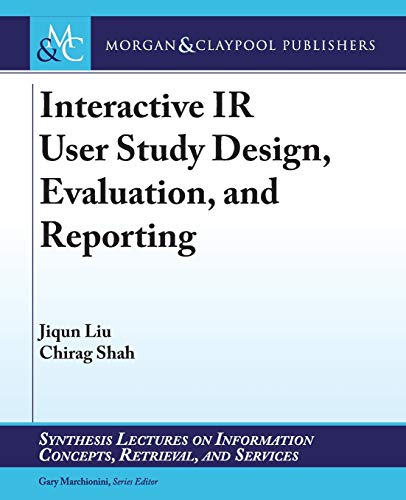 Stock image for Interactive IR User Study Design, Evaluation, and Reporting for sale by ThriftBooks-Dallas