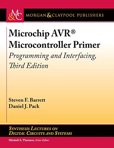 Stock image for Microchip AVR Microcontroller Primer: Programming and Interfacing, Third Edition (Synthesis Lectures on Digital Circuits and Systems) for sale by suffolkbooks