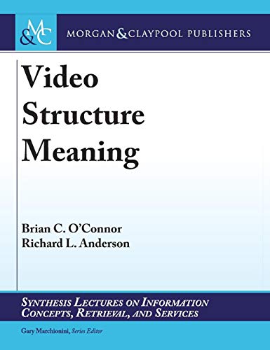 Stock image for Video Structure Meaning (Synthesis Lectures on Information Concepts, Retrieval, and Services) for sale by suffolkbooks