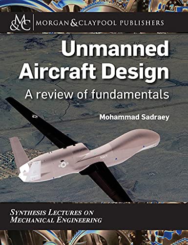 9781681736730: Unmanned Aircraft Design: A Review of Fundamentals (Synthesis Lectures on Mechanical Engineering)