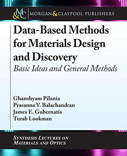 Stock image for Data-Based Methods for Materials Design and Discovery: Basic Ideas and General Methods (Synthesis Lectures on Materials and Optics) for sale by suffolkbooks