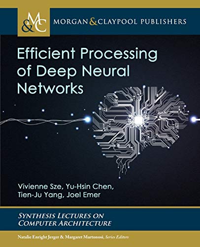 Stock image for Efficient Processing of Deep Neural Networks (Synthesis Lectures on Computer Architecture) for sale by Books From California