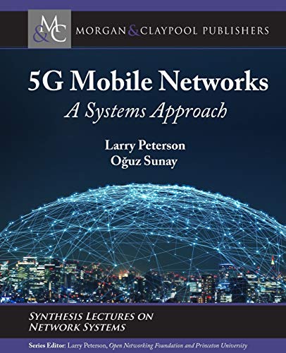 Beispielbild fr 5G Mobile Networks: A Systems Approach (Synthesis Lectures on Network Systems) zum Verkauf von Ergodebooks