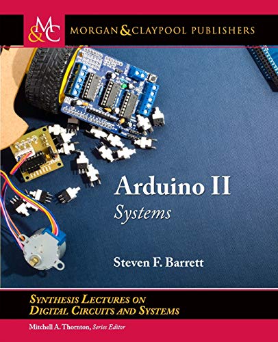 Imagen de archivo de Arduino II: Systems (Synthesis Lectures on Digital Circuits and Systems) a la venta por suffolkbooks