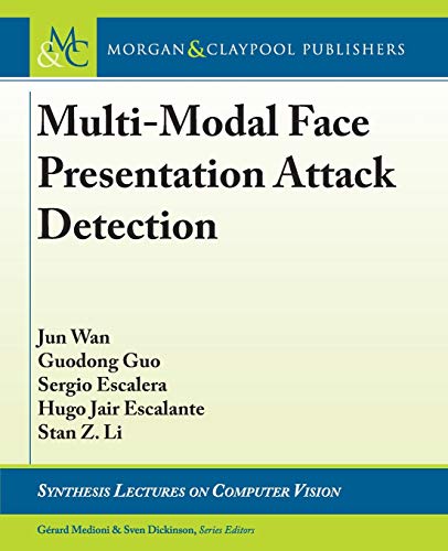 9781681739229: Multi-modal Face Presentation Attack Detection