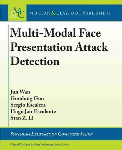 9781681739243: Multi-Modal Face Presentation Attack Detection (Synthesis Lectures on Computer Vision)