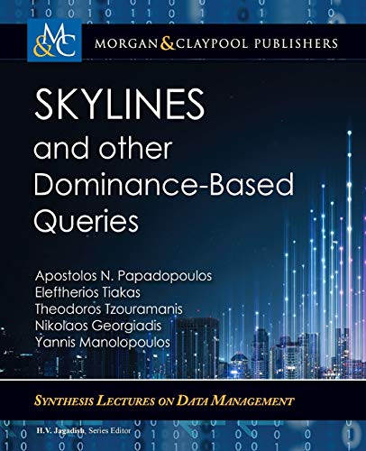 Imagen de archivo de Skylines and Other Dominance-based Queries (Synthesis Lectures on Data Management) a la venta por suffolkbooks