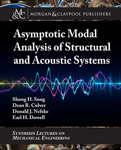 Stock image for Asymptotic Modal Analysis of Structural and Acoustical Systems (Synthesis Lectures on Mechanical Engineering) for sale by suffolkbooks