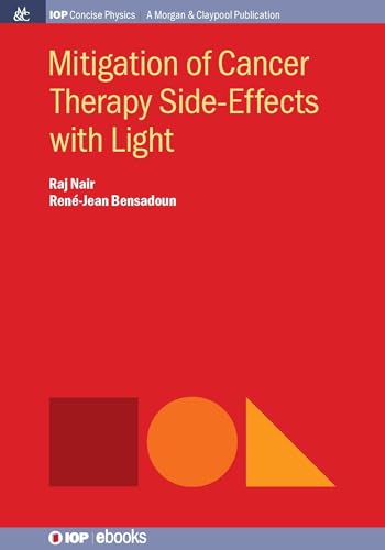 Stock image for Mitigation of Cancer Therapy Side-Effects with Light (Iop Concise Physics) for sale by suffolkbooks