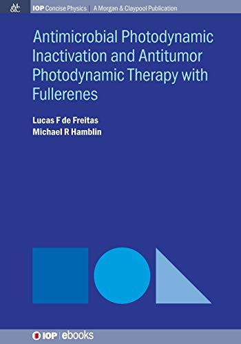Imagen de archivo de Antimocrobial Photodynamic Inactivation and Antitumor Photodynamic Therapy with Fullerenes (Iop Concise Physics) a la venta por suffolkbooks